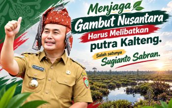 Gambut Nusantara: Mengapa Jakarta Harus Libatkan Putra Kalteng?